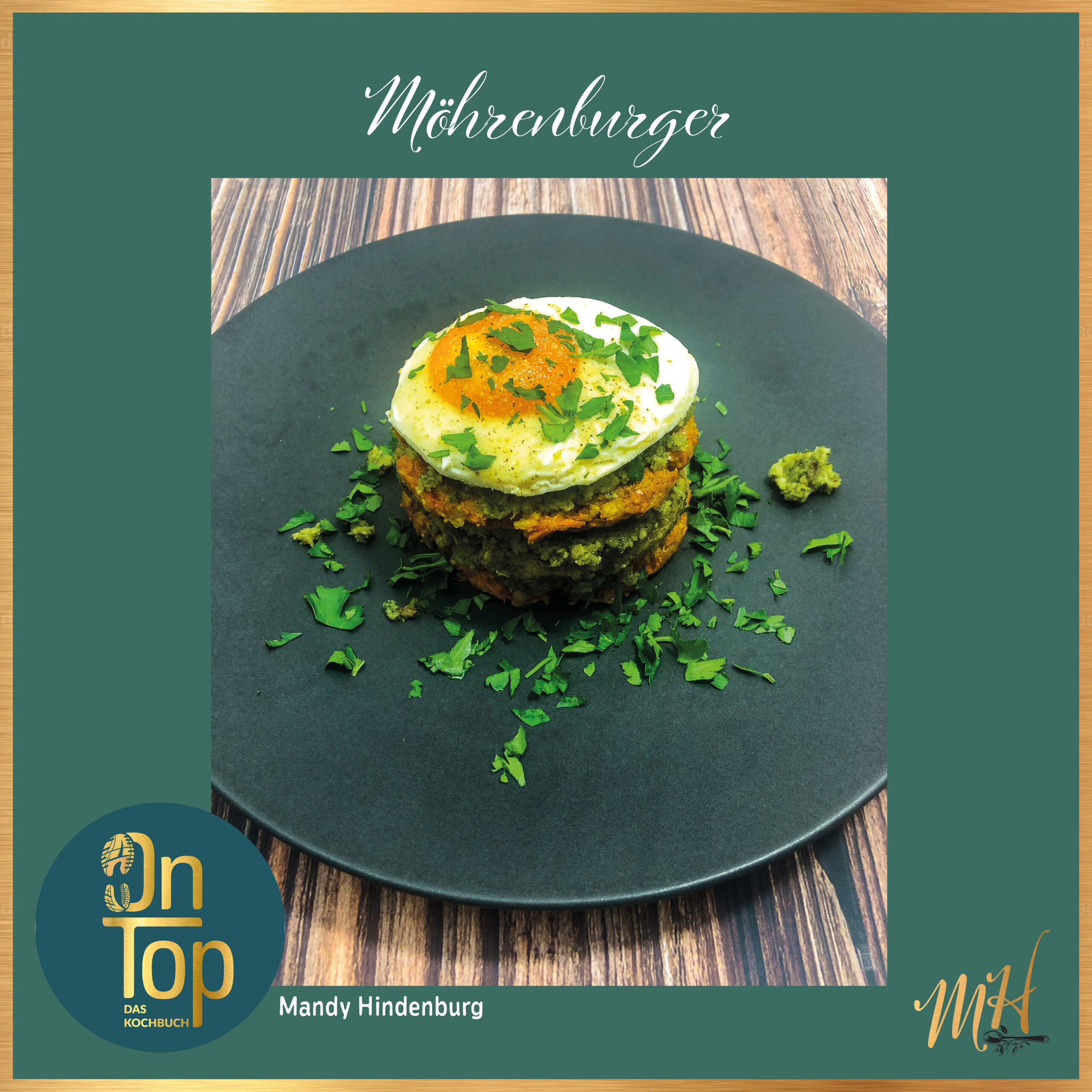 Rezeptkarte Möhrenburger mit goldenem Rahmen, Zutatenliste und Zubereitungsschritten, aus dem Kochbuch OnTop