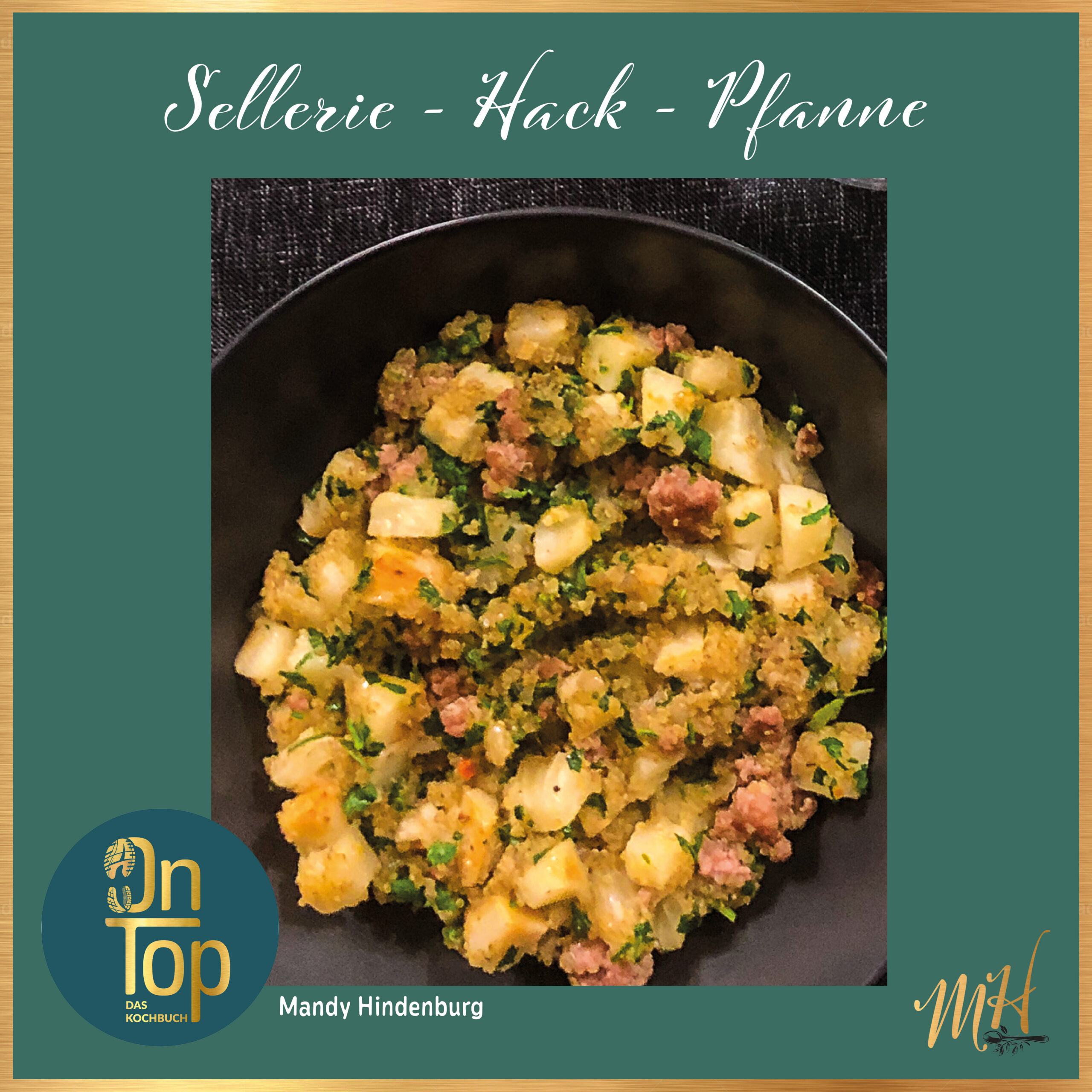 Rezeptkarte Sellerie-Hack-Pfanne mit goldenem Rahmen, Zutatenliste und Zubereitungsschritten, aus dem Kochbuch OnTop