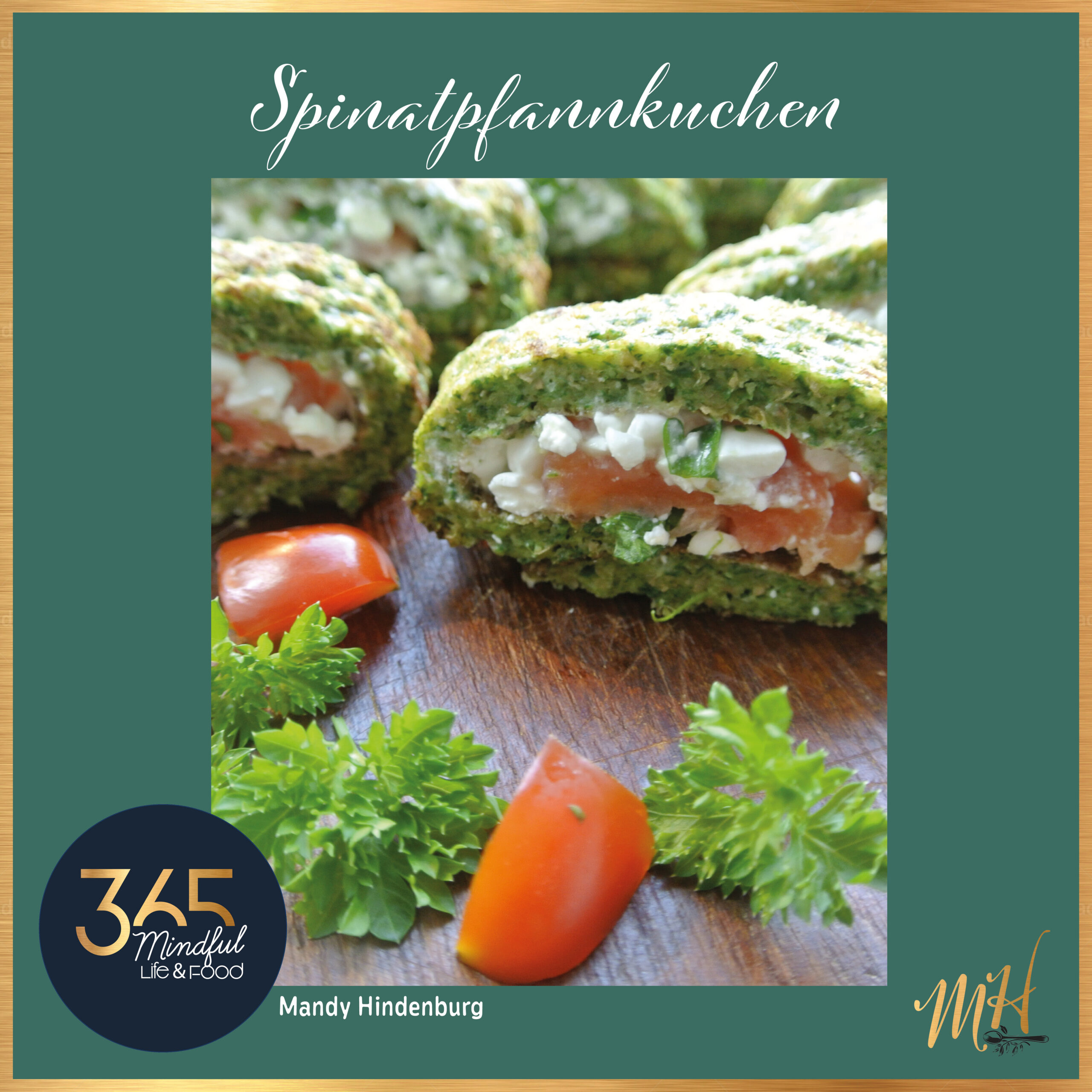 Rezeptkarte Spinatpfannkuchen mit goldenem Rahmen, Zutatenliste und Zubereitungsschritten, aus dem Kochbuch 365 Mindful Food