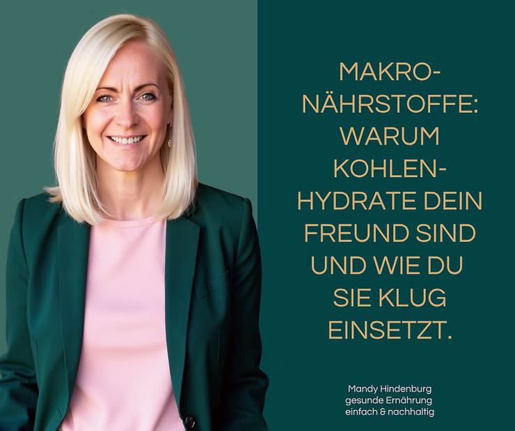 Grafik mit dem Titel „Die unterschätzte Rolle der Kohlenhydrate" zum Blogbeitrag von Ernährungsfachwirtin Mandy Hindenburg über Makronährstoffe und Ballaststoffe